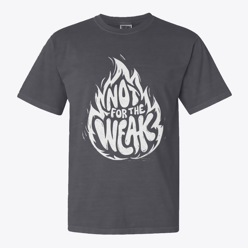 Not for the Weak February 2026 - Comfort Colors 1717 | Classic Heavyweight T-Shirt