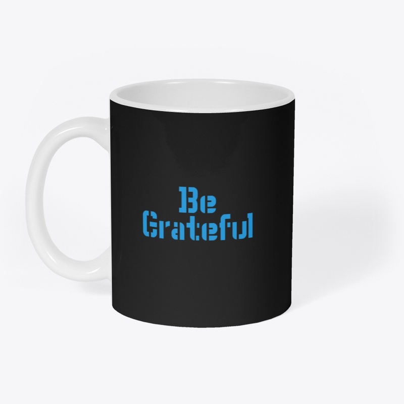 Be Grateful