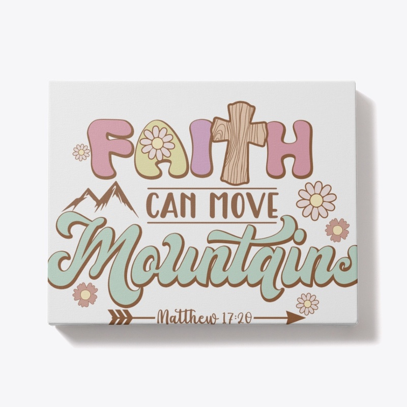 Faith Can Move Mountains