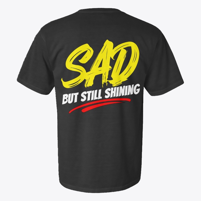 SAD but Still Shining – Inspirational B