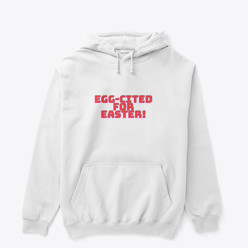 Egg-cited for Easter! T-Shirt Design