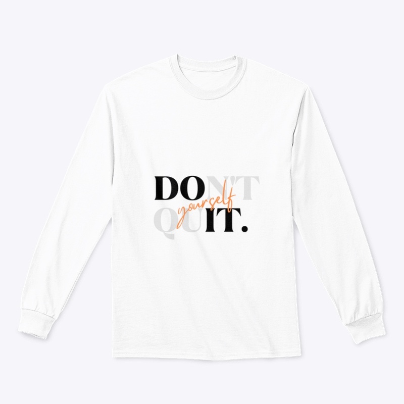 Don’t quit 
