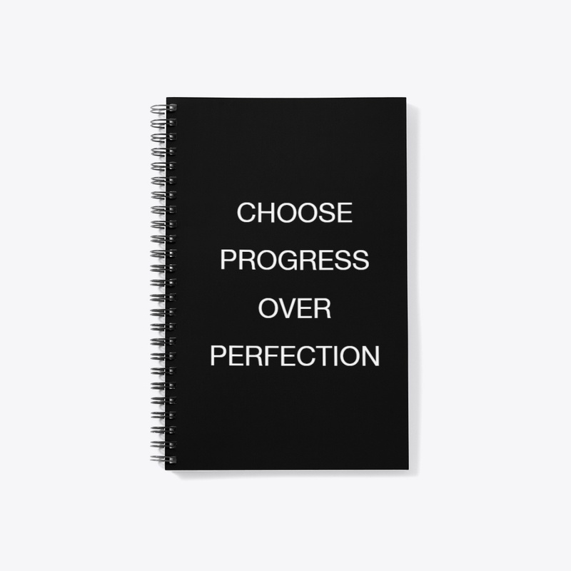 Choose Progress Over Perfection