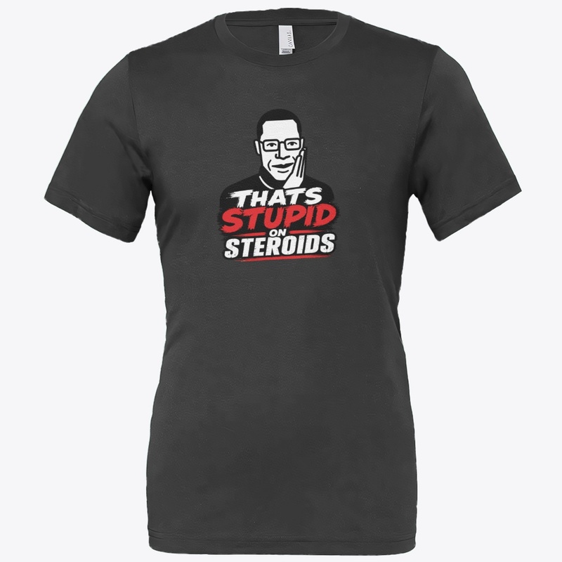 Stupid On Steroids