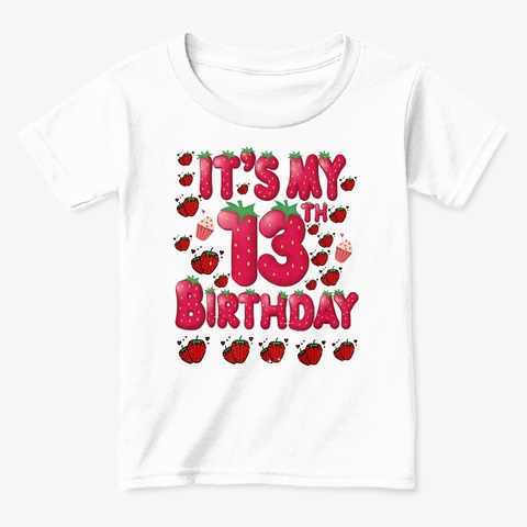 13 Year Old Birthday Strawberry Theme  White  Camiseta Front