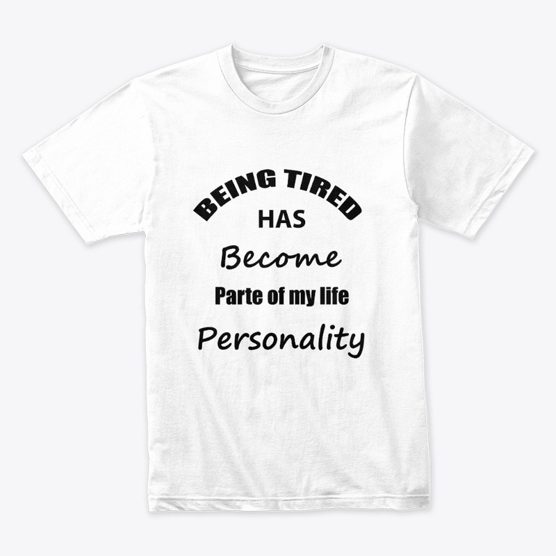 Being tired has become parte of my...