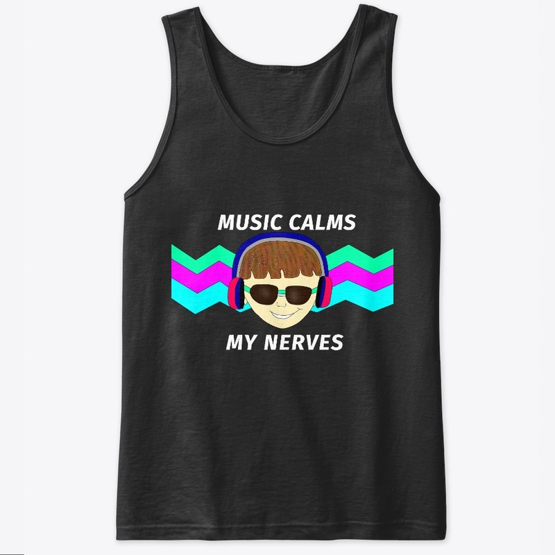MUSIC CALMS MY NERVES - Tank Top 