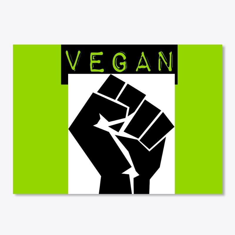 "SAY IT LOUD, I'M VEGAN & PROUD!"