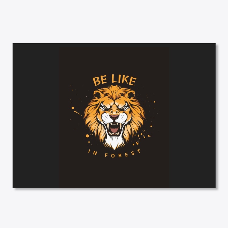 Be like lion in forest