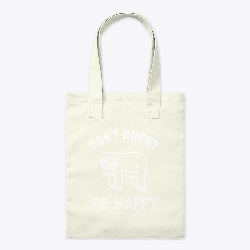 Don't hurry be happy funny sloth quote