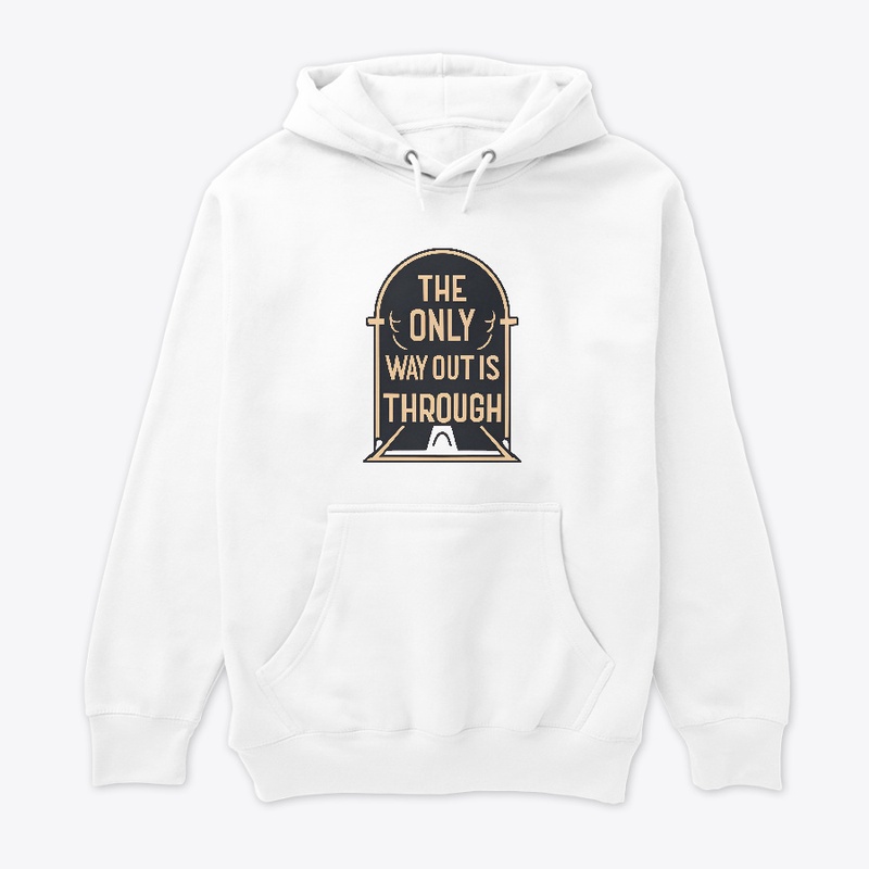 The Only Way Out Is Through T-shirt