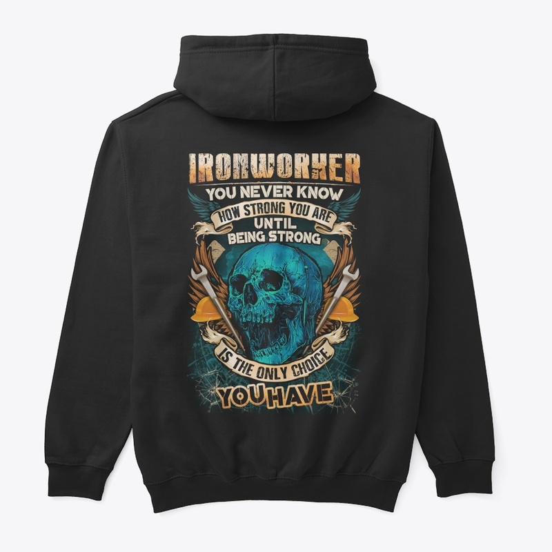 Ironworker Being Strong Hoodie