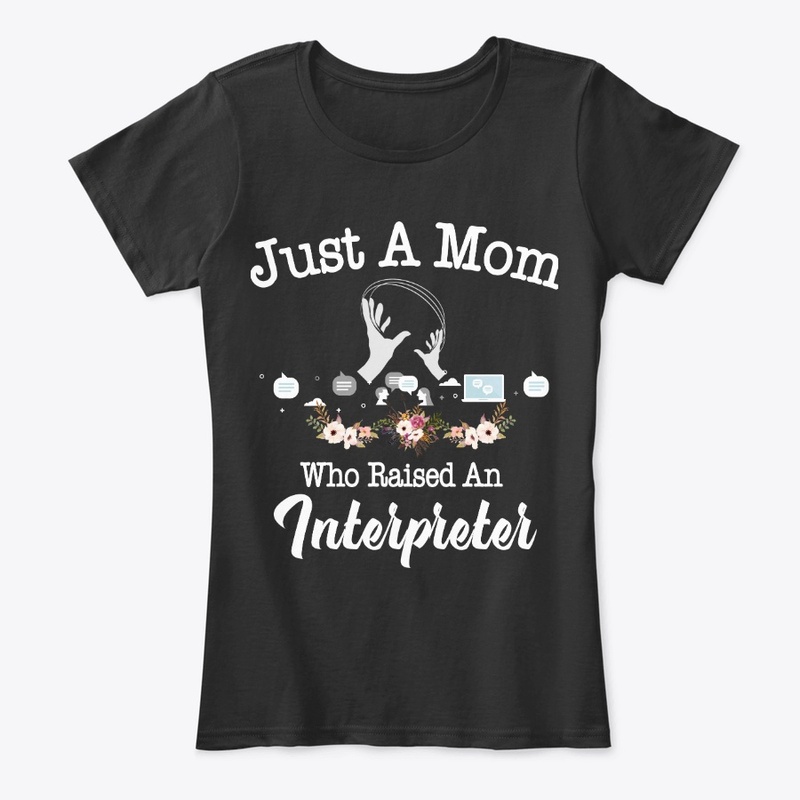 Just A Mom Who Raised An Interpreter