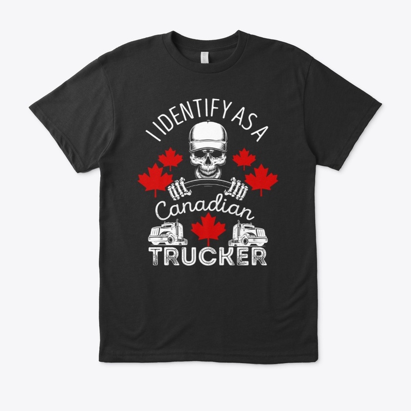 I Identify As A Canadian Trucker