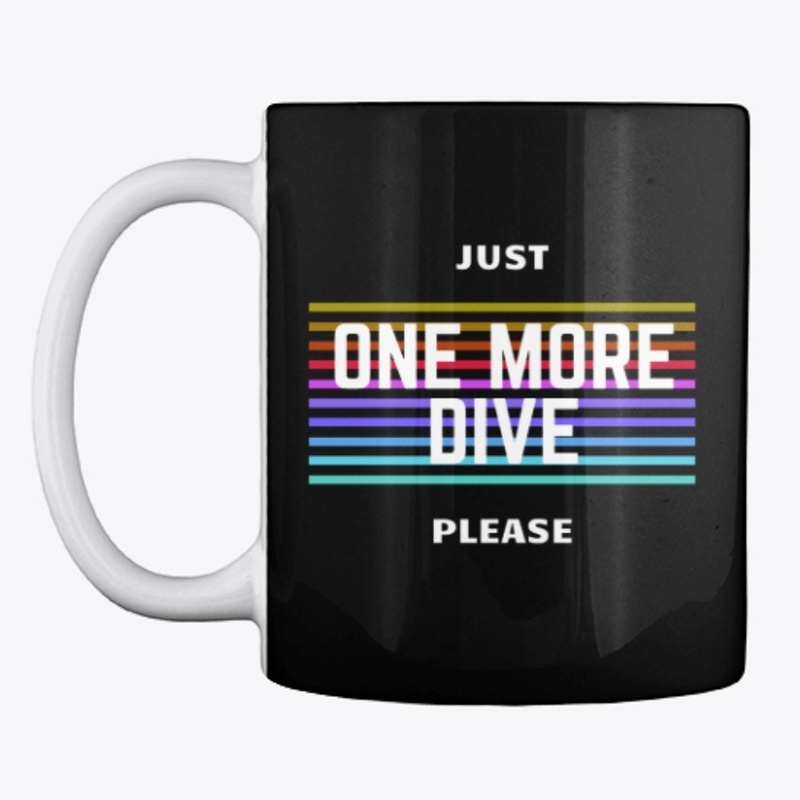 Just One More Dive Please