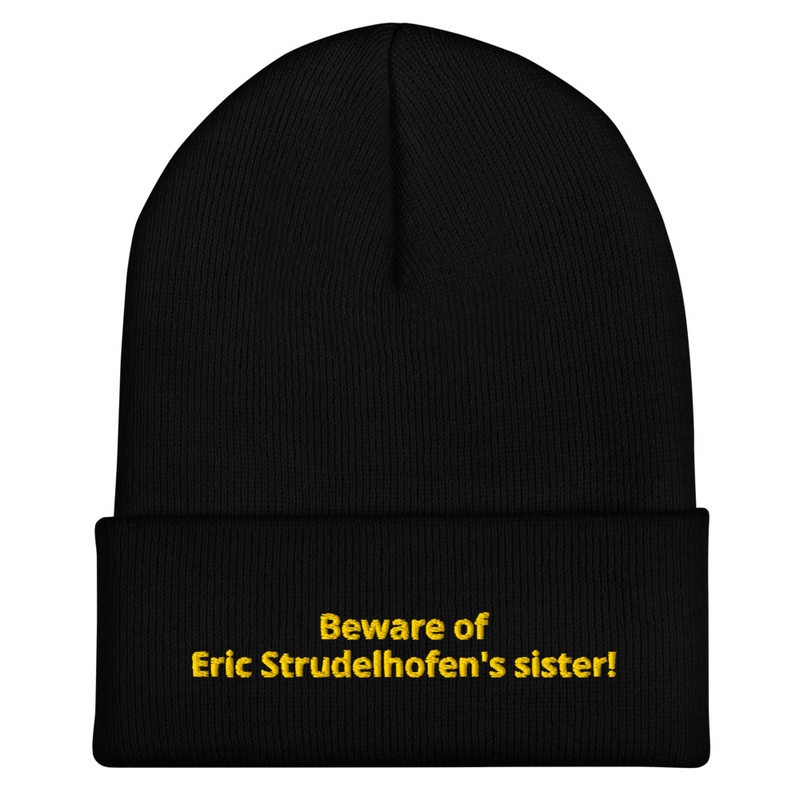 Beware of Eric Strudelhofen's sister