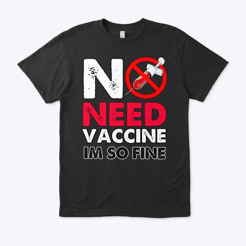 no need vaccine im so fine
