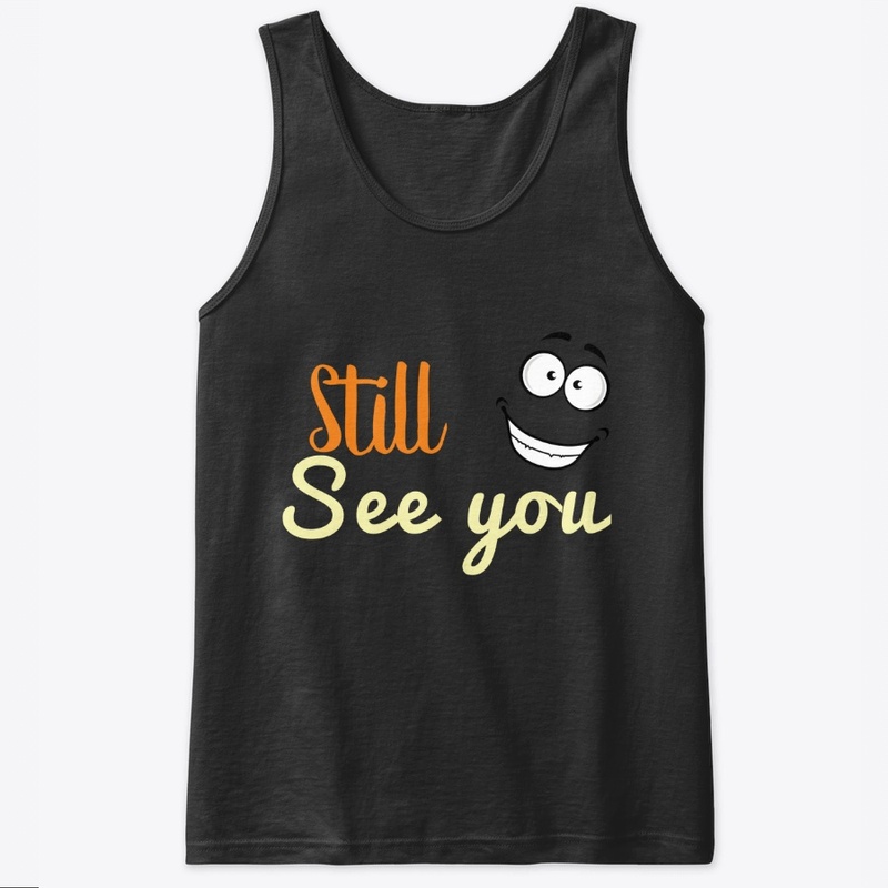 still see you 