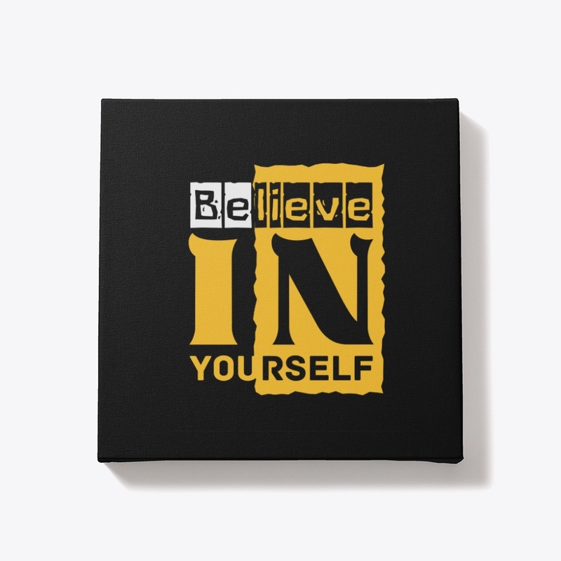 Believe in yourself