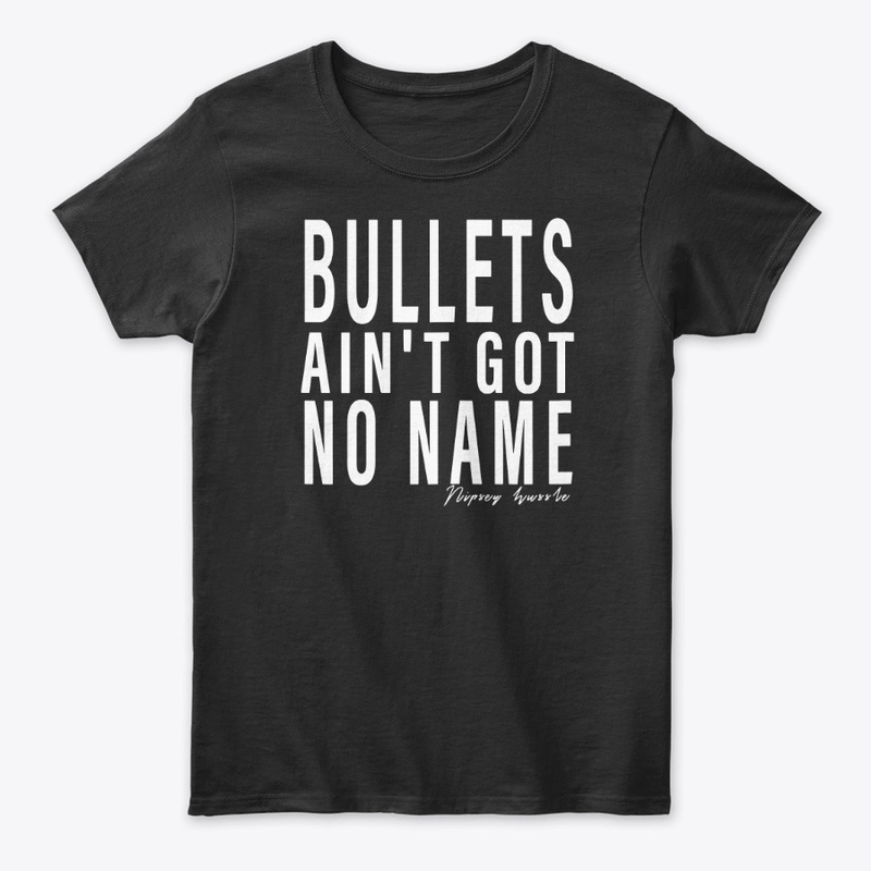 Bullets Ain't Got No Name T-Shirt