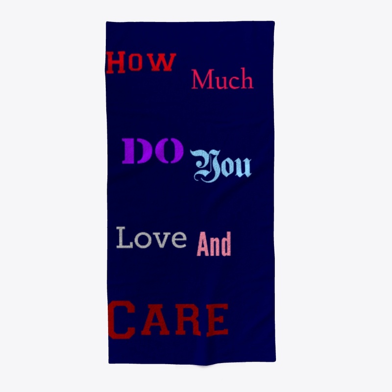 How Much Do You Love and Care
