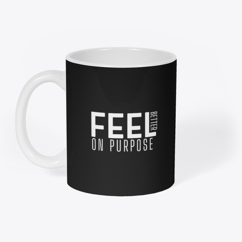 FEEL BETTER ON PURPOSE