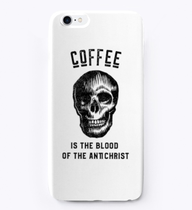 Coffee is the Blood of the Antichrist