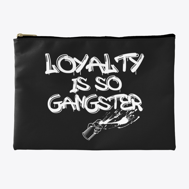 Loyalty Is So Gangster
