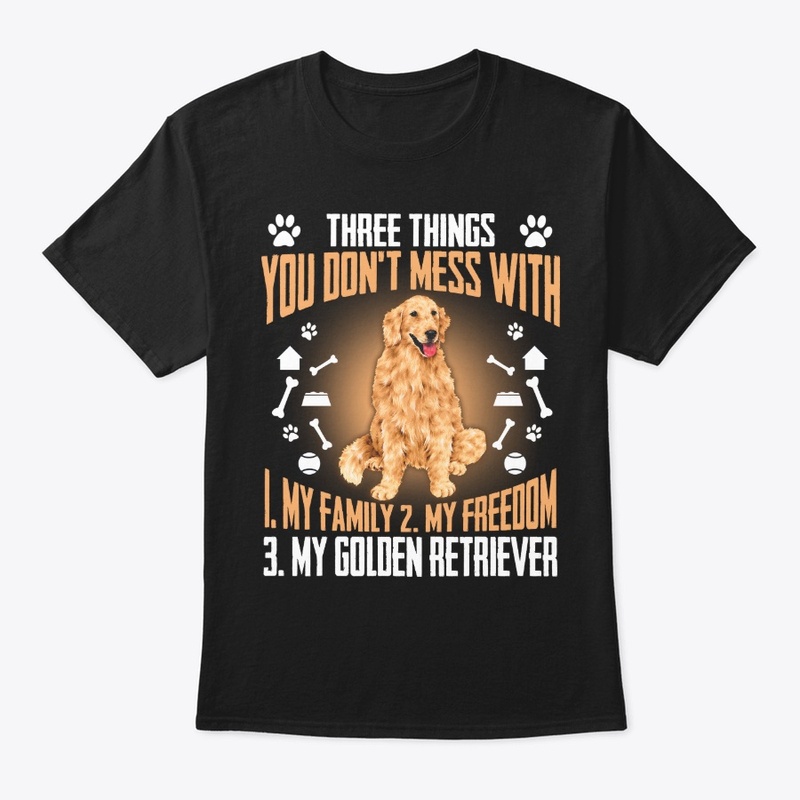 Golden Retriever Gift, Don't Mess With