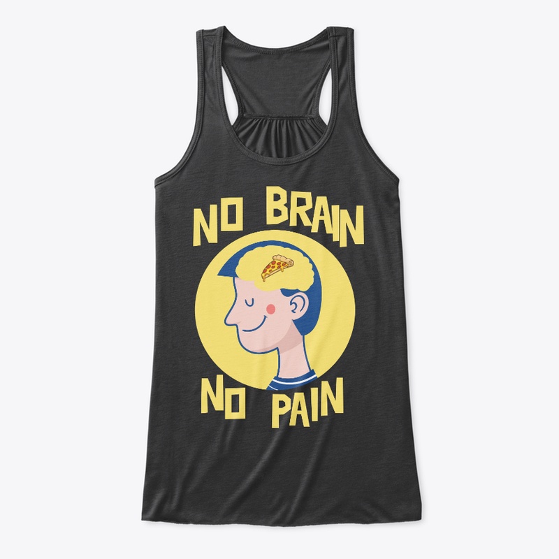 No Brain No Pain Funny