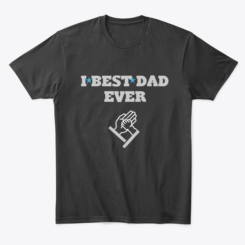 I Best Dad Ever T-Shirt