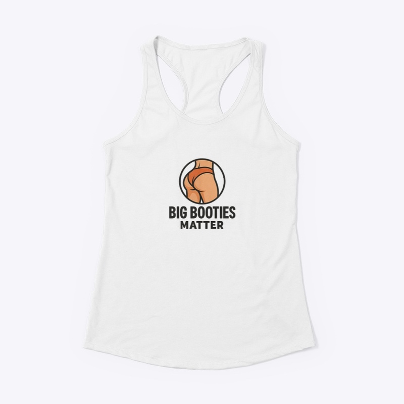 Big Booties Matter T shirt