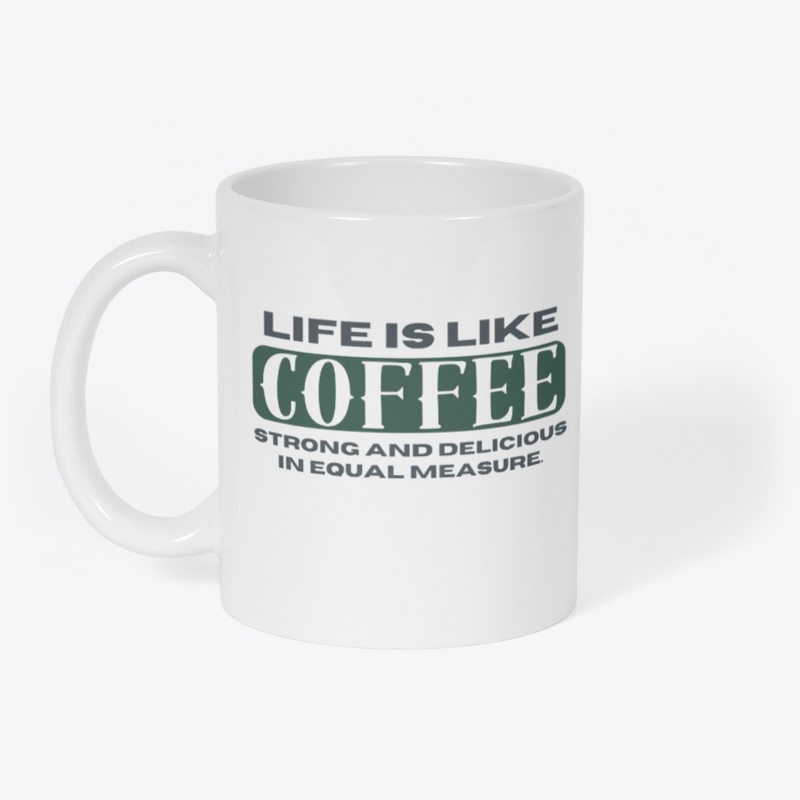 Life Is Like Coffee | Quote 