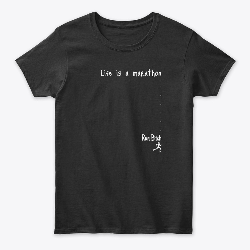 Life is a marathon........Run bitch