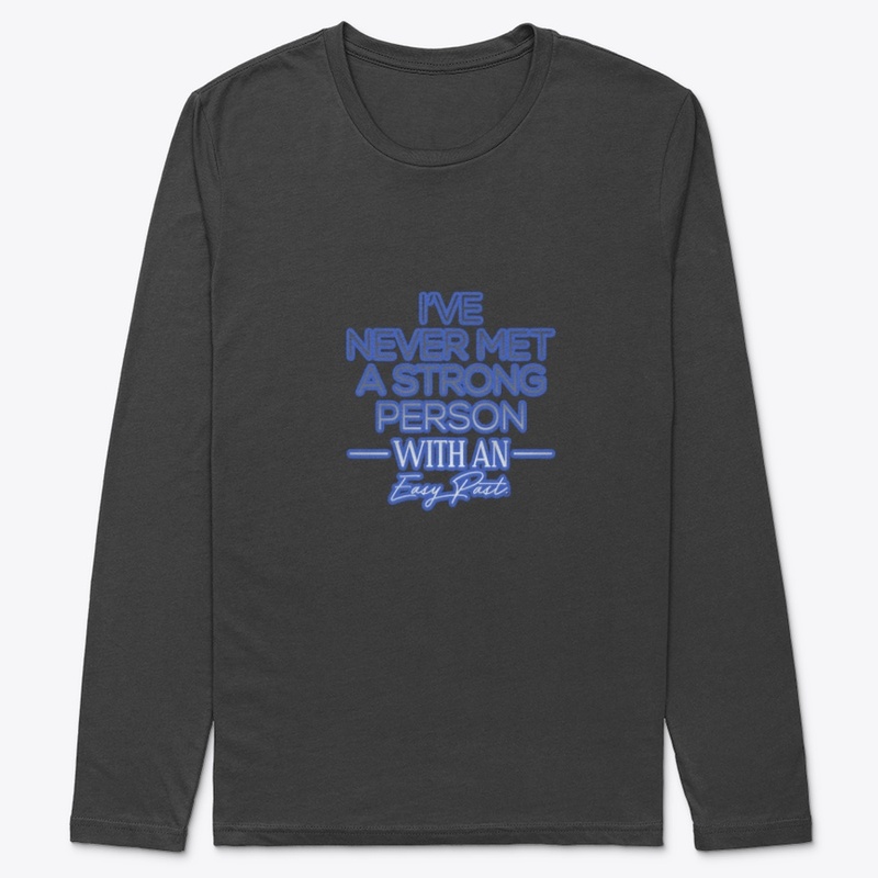 I VE NEVER MET A STRONG PERSON WITH 