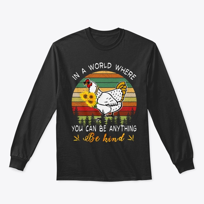 Love Chicken In A Wolrd Where You Can Be