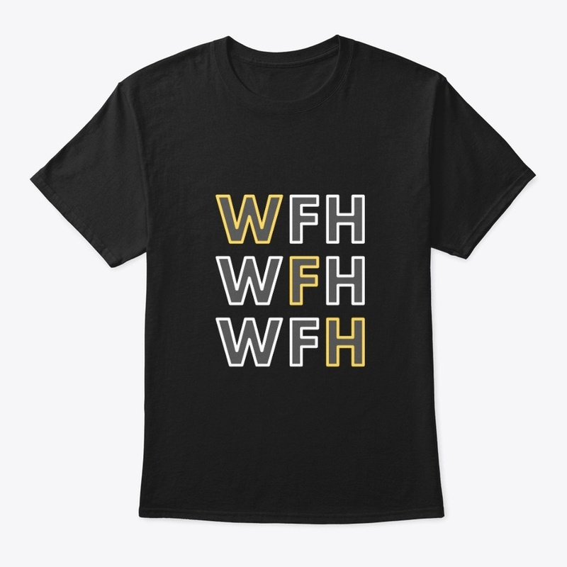 Work From Home T shirts
