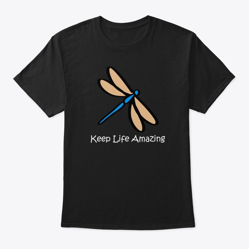 Keep Life Amazing Fun Dragonfly