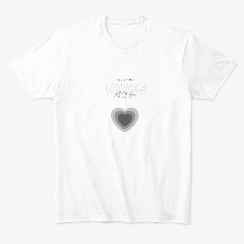 All of you love t shirt