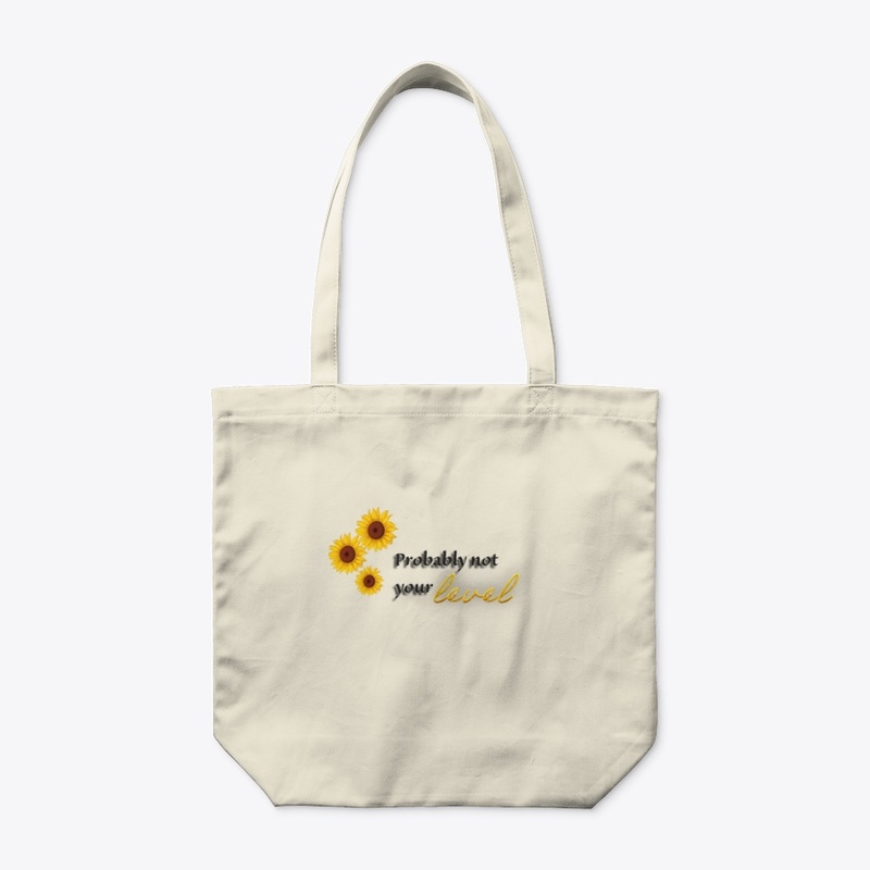 Probably Not Your Level” Tote 