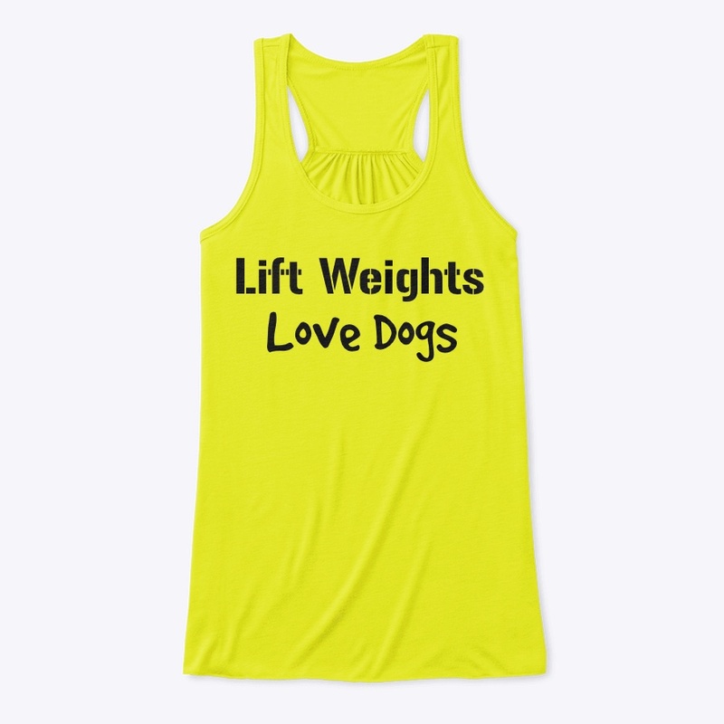 Lift weights love dogs