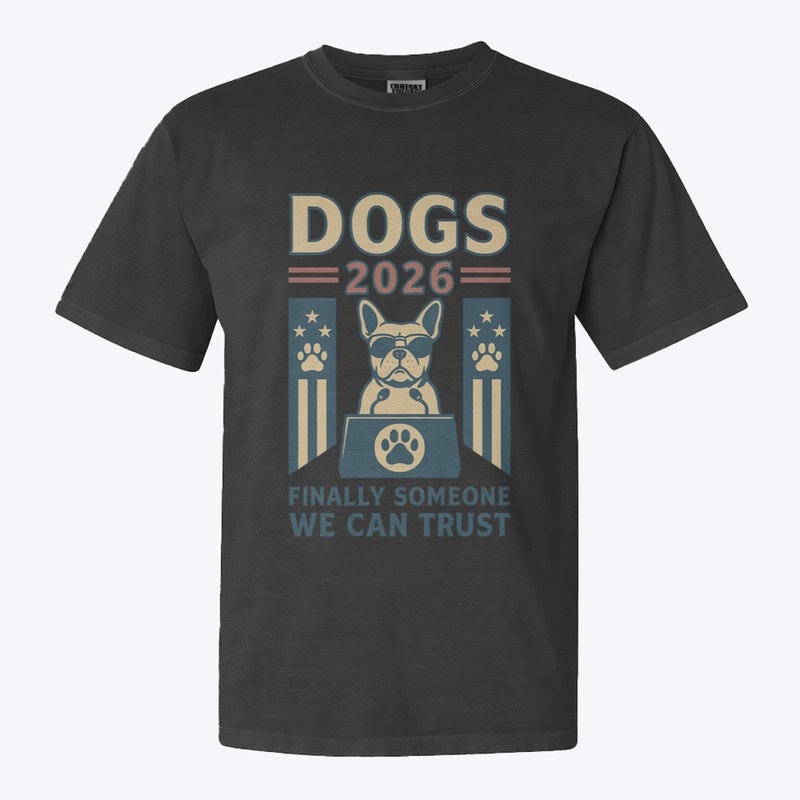 Dogs 2026 Funny Political Dog Shirt