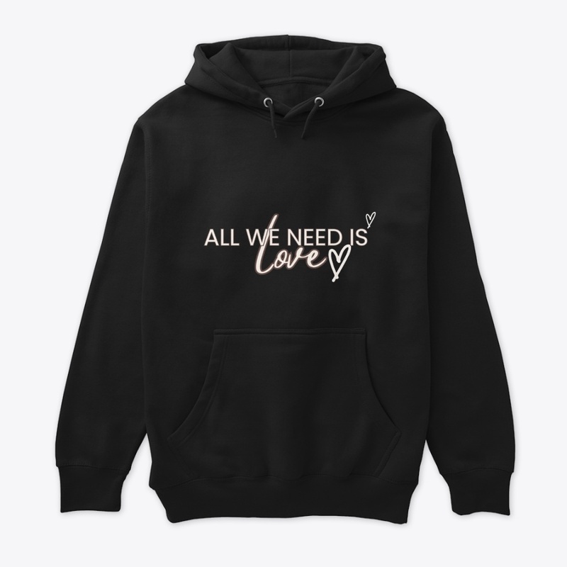 all we need is love