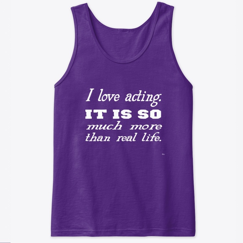 I love acting