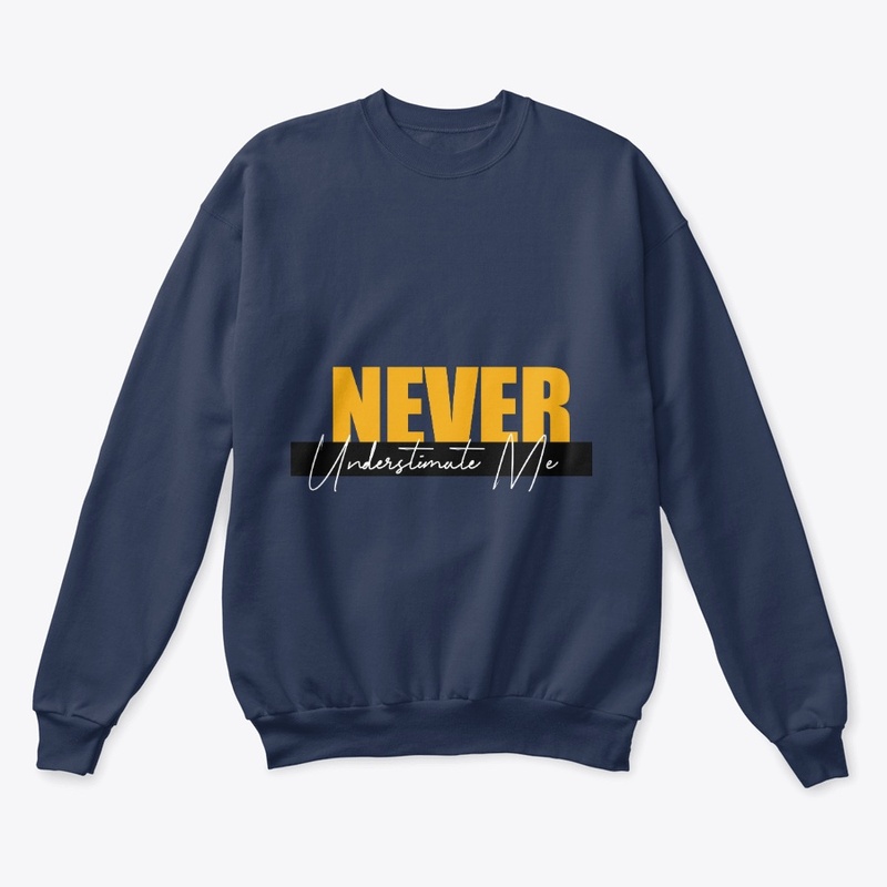 Never Underestimate Me