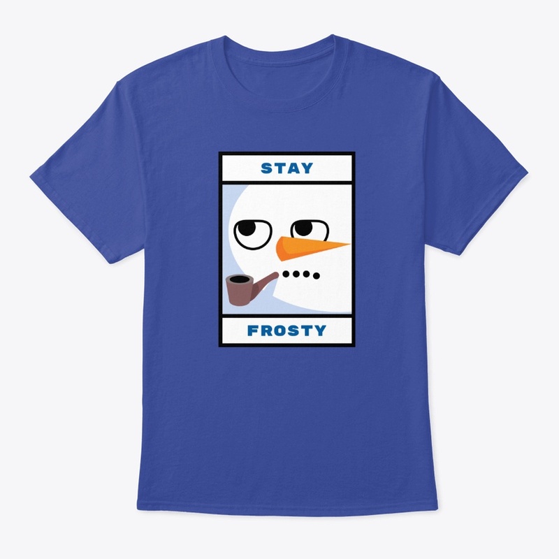 Stay Frosty T-Shirt