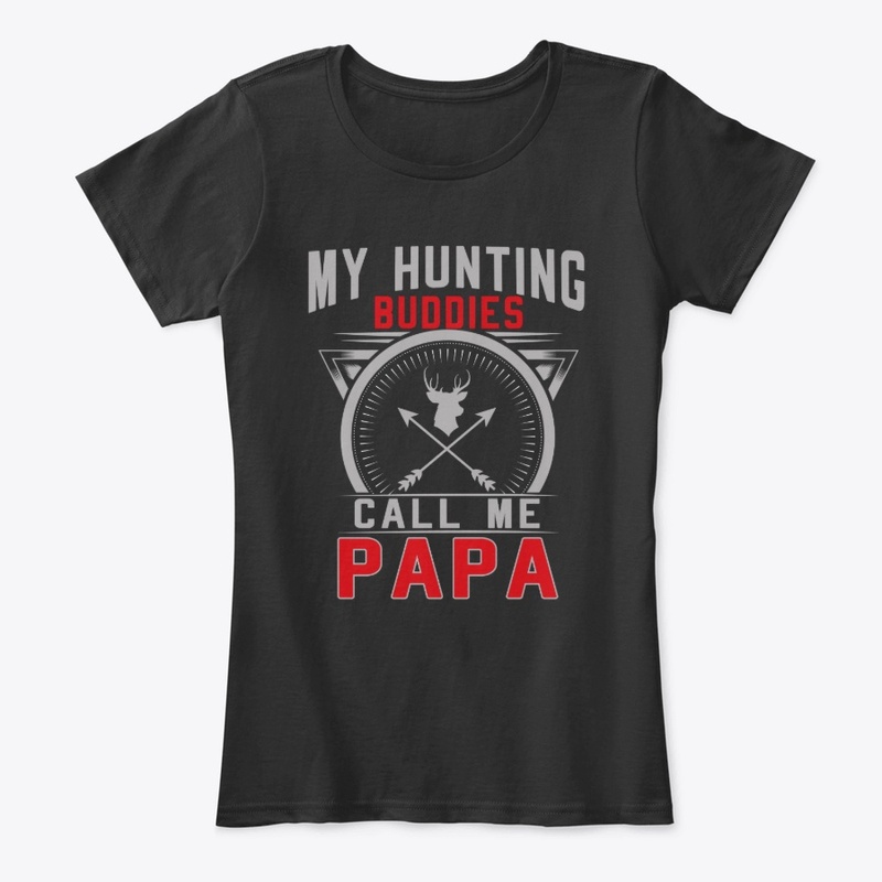 My Hunting Buddies Call Me Papa Gifts