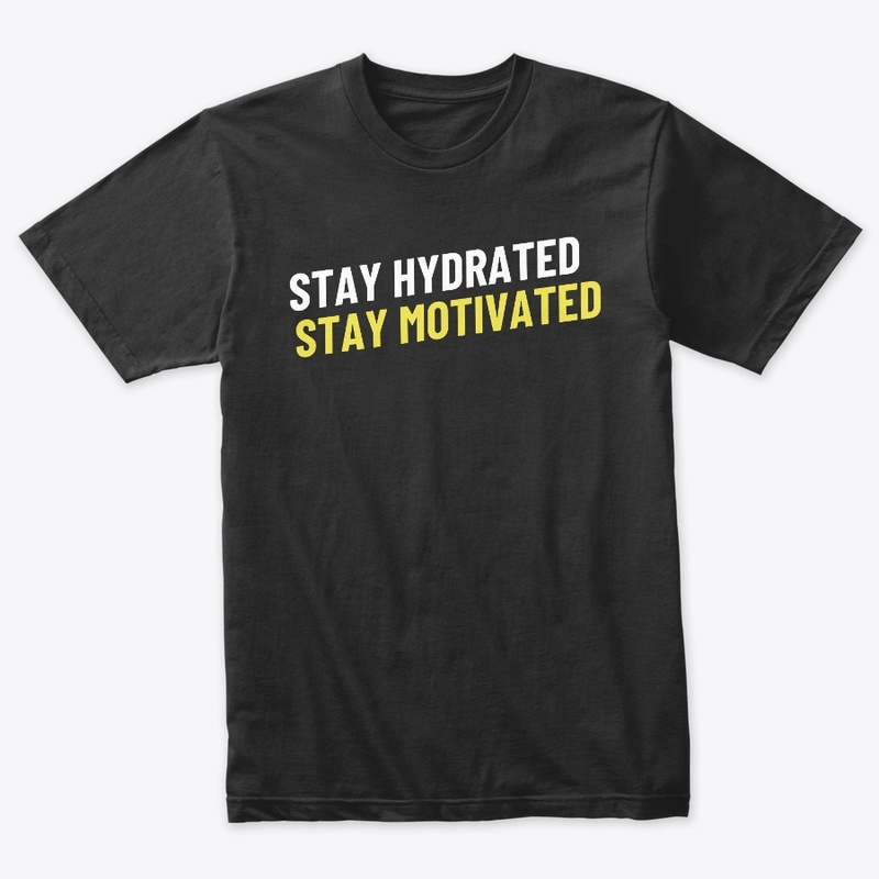 Stay Hydrated Stay Motivated