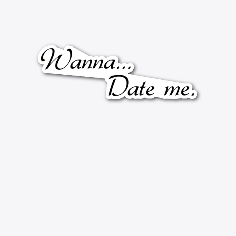 Wanna date me word printed t-shirt 
