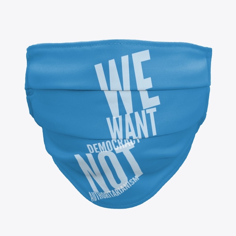 We Want Democracy, not Authoritarianism